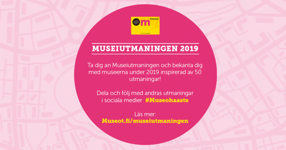 Ta dig an Museiutmaningen – bekanta dig med museerna under ett års tid med hjälp av 50 olika utmaningar!